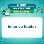 6. Sınıf Din Kültürü İman ve İbadet Konu Anlatımı - testçöz.com