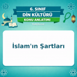 6. Sınıf Din Kültürü İslam'ın Şartları Konu Anlatımı - testçöz.com