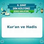6. Sınıf Din Kültürü Kur'an ve Hadis Konu Anlatımı - testçöz.com