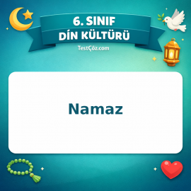 6. Sınıf Din Kültürü Namaz Testi - testçöz.com