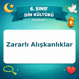 6. Sınıf Din Kültürü Zararlı Alışkanlıklar Testi - testçöz.com