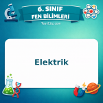 6. Sınıf Fen Bilimleri Elektrik Testi - testçöz.com