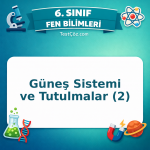 6. Sınıf Fen Bilimleri Güneş Sistemi ve Tutulmalar (2) Testi - testçöz.com
