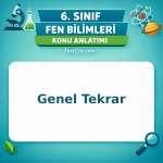 6. Sınıf Fen Bilimleri Genel Tekrar Konu Anlatımı - testçöz.com