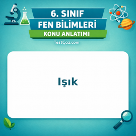 6. Sınıf Fen Bilimleri Işık Konu Anlatımı - testçöz.com