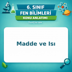 6. Sınıf Fen Bilimleri Madde ve Isı Konu Anlatımı - testçöz.com