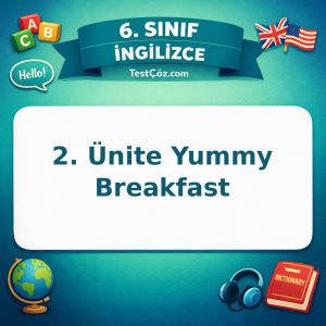6. Sınıf İngilizce 2. Ünite Yummy Breakfast Testi - testçöz.com