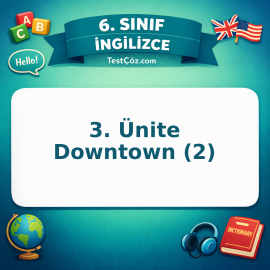 6. Sınıf İngilizce 3. Ünite Downtown (2) Testi - testçöz.com