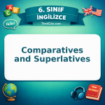 6. Sınıf İngilizce Comparatives and Superlatives Testi - testçöz.com