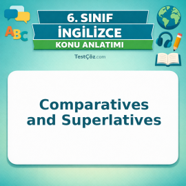 6. Sınıf İngilizce Comparatives and Superlatives Konu Anlatımı - testçöz.com