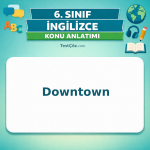 6. Sınıf İngilizce Downtown Konu Anlatımı - testçöz.com