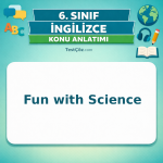 6. Sınıf İngilizce Fun with Science Konu Anlatımı - testçöz.com