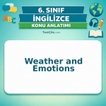 6. Sınıf İngilizce Weather and Emotions Konu Anlatımı - testçöz.com