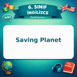 6. Sınıf İngilizce Saving Planet Testi - testçöz.com