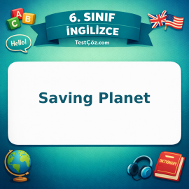 6. Sınıf İngilizce Saving Planet Testi - testçöz.com