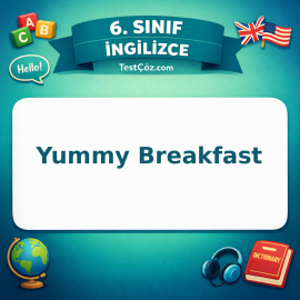 6. Sınıf İngilizce Yummy Breakfast Testi - testçöz.com