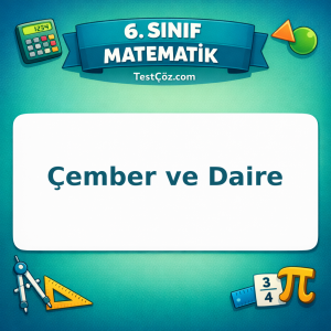 6. Sınıf Matematik Çember ve Daire Testi - testçöz.com