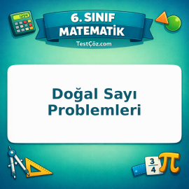 6. Sınıf Matematik Doğal Sayı Problemleri Testi - testçöz.com