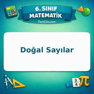6. Sınıf Matematik Doğal Sayılar Testi - testçöz.com