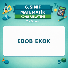 6. Sınıf Matematik EBOB EKOK Konu Anlatımı - testçöz.com