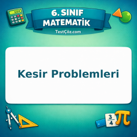 6. Sınıf Matematik Kesir Problemleri Testi - testçöz.com