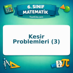 6. Sınıf Matematik Kesir Problemleri (3) Testi - testçöz.com