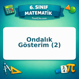 6. Sınıf Matematik Ondalık Gösterim (2) Testi - testçöz.com