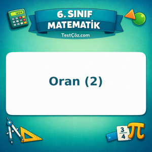 6. Sınıf Matematik Oran (2) Testi - testçöz.com