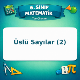 6. Sınıf Matematik Üslü Sayılar (2) Testi - testçöz.com