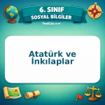 6. Sınıf Sosyal Bilgiler Atatürk ve İnkılaplar Testi - testçöz.com