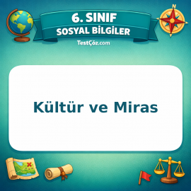 6. Sınıf Sosyal Bilgiler Kültür ve Miras Testi - testçöz.com