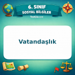 6. Sınıf Sosyal Bilgiler Vatandaşlık Testi - testçöz.com