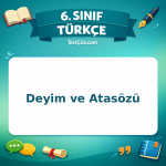6. Sınıf Türkçe Deyim ve Atasözü Testi - testçöz.com