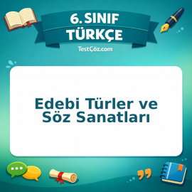 6. Sınıf Türkçe Edebi Türler ve Söz Sanatları Testi - testçöz.com