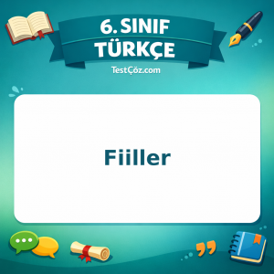 6. Sınıf Türkçe Fiiller Testi - testçöz.com