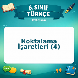 6. Sınıf Türkçe Noktalama İşaretleri (4) Testi - testçöz.com