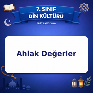 7. Sınıf Din Kültürü Ahlak Değerler Testi - testçöz.com