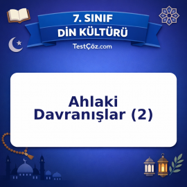 7. Sınıf Din Kültürü Ahlaki Davranışlar (2) Testi - testçöz.com