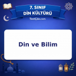 7. Sınıf Din Kültürü Din ve Bilim Testi - testçöz.com