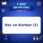 7. Sınıf Din Kültürü Hac ve Kurban (2) Testi - testçöz.com