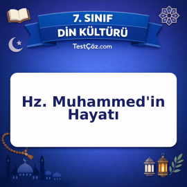 7. Sınıf Din Kültürü Hz. Muhammed'in Hayatı Testi - testçöz.com