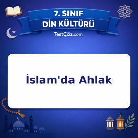 7. Sınıf Din Kültürü İslam'da Ahlak Testi - testçöz.com