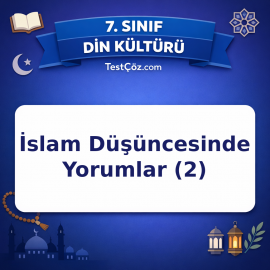 7. Sınıf Din Kültürü İslam Düşüncesinde Yorumlar (2) Testi - testçöz.com