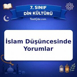 7. Sınıf Din Kültürü İslam Düşüncesinde Yorumlar Testi - testçöz.com
