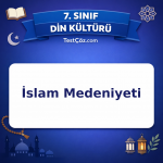 7. Sınıf Din Kültürü İslam Medeniyeti Testi - testçöz.com