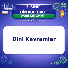 7. Sınıf Din Kültürü Dini Kavramlar Konu Anlatımı - testçöz.com
