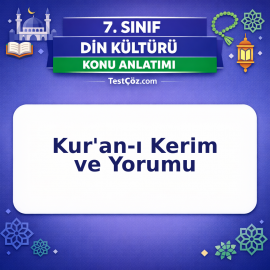 7. Sınıf Din Kültürü Kur'an-ı Kerim ve Yorumu Konu Anlatımı - testçöz.com
