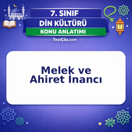 7. Sınıf Din Kültürü Melek ve Ahiret İnancı Konu Anlatımı - testçöz.com