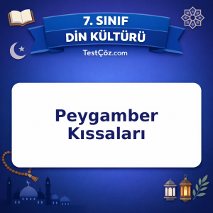 7. Sınıf Din Kültürü Peygamber Kıssaları Testi - testçöz.com