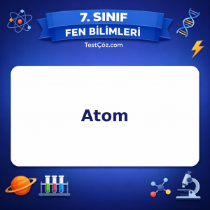 7. Sınıf Fen Bilimleri Atom Testi - testçöz.com